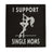 I support Single Moms - 3D Patch