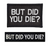 But did you die - Svart - Patch