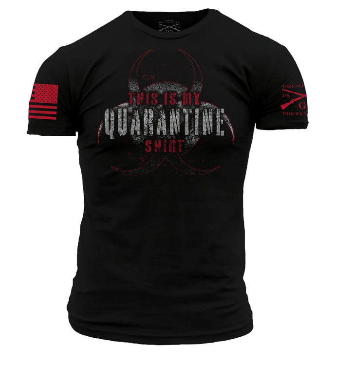 Grunt Style - This Is My Quarantine Shirt - T-Shirt