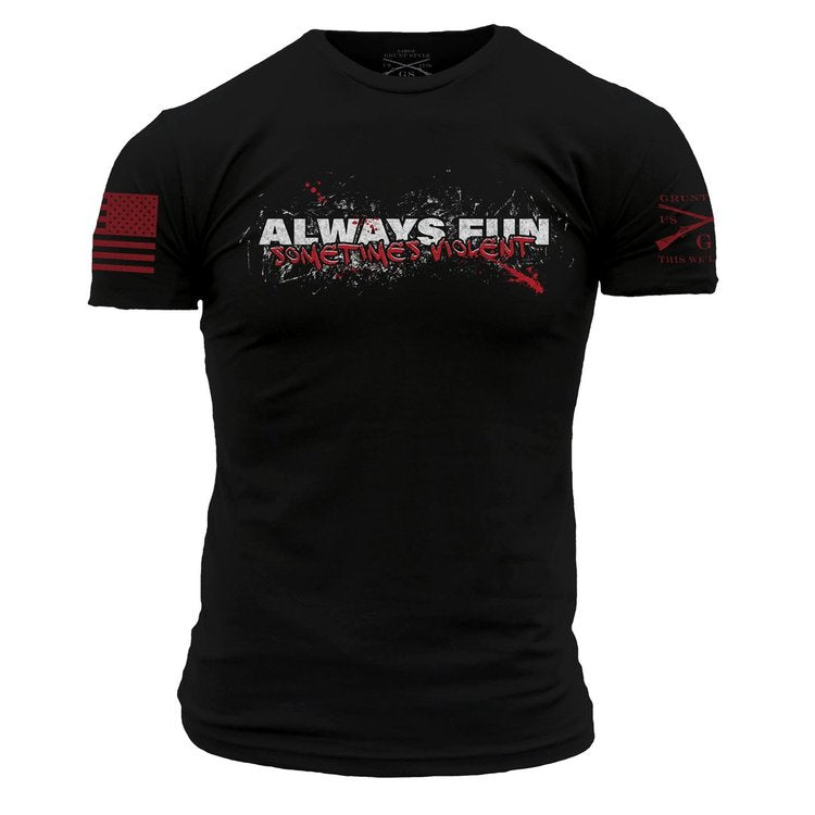 Grunt Style - Always fun, sometimes violent - T-Shirt