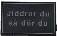 3D Patch - Jiddrar du så dör du - PVC
