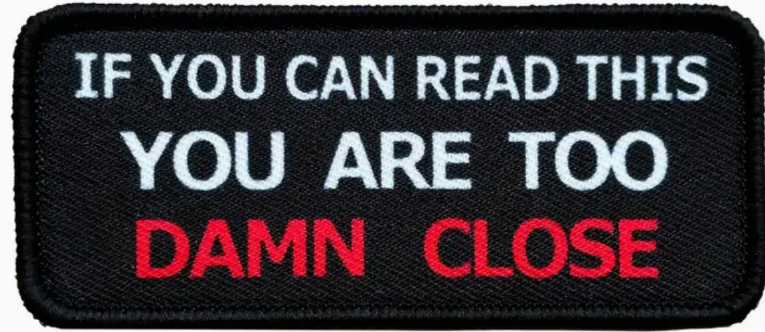 You are too damn close - Patch