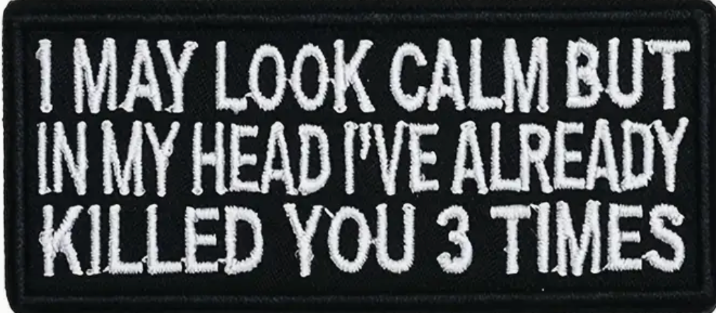I may look calm  - Patch