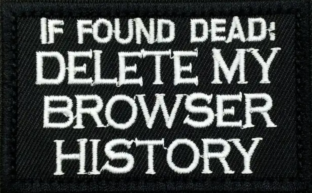 If found dead delete my browser history - Patch