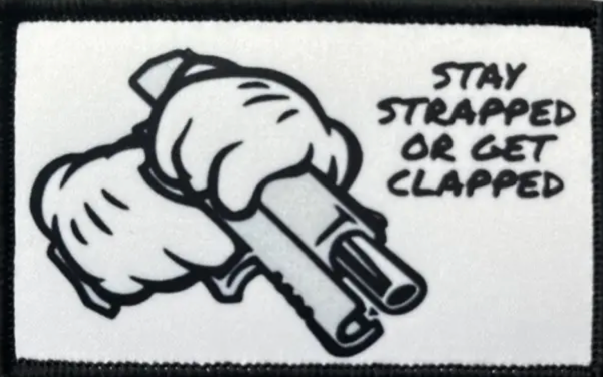Stay strapped or get clapped - Patch