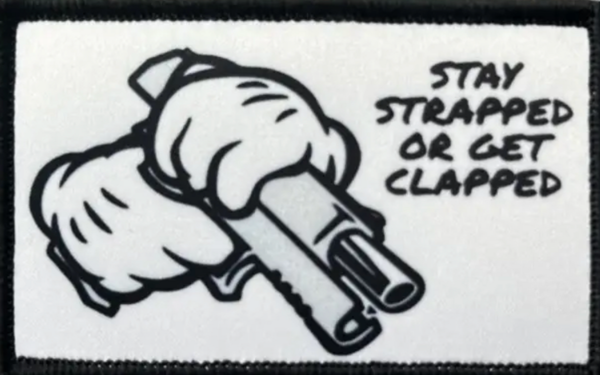 Stay strapped or get clapped - Patch