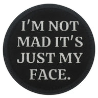 Im not mad its just my face - Patch