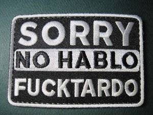 Sorry no hablo fuck tardo - Patch