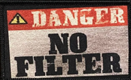Danger - No Filter -  Patch