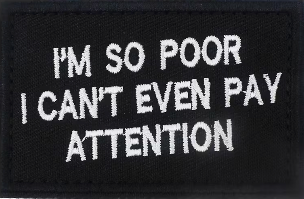 Im so poor I can't even pay attention - Patch