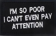 Im so poor I can't even pay attention - Patch