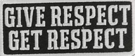 Give Respect Get Respect - Svart  - Patch