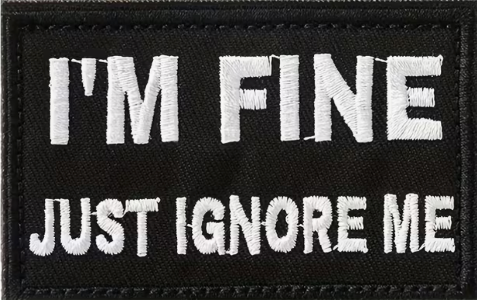 Im fine. Just ignore me - Svart - Patch