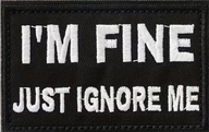 Im fine. Just ignore me - Svart - Patch