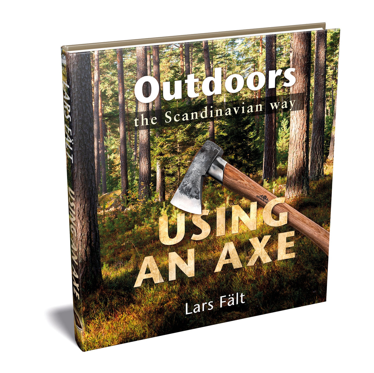 Casström Outdoors the Scandinavian Way: Using an Axe bok